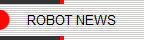 ROBOT NEWS