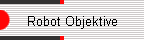 ROBOT Objektive