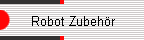 ROBOT Zubeh�r