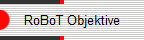 RoBoT Objektive